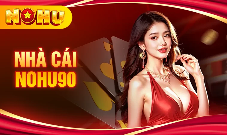 Nohu90 - Trang Chủ Nohu 90 - Địa Chỉ Cá Cược Trực Tuyến Hàng Đầu 2025